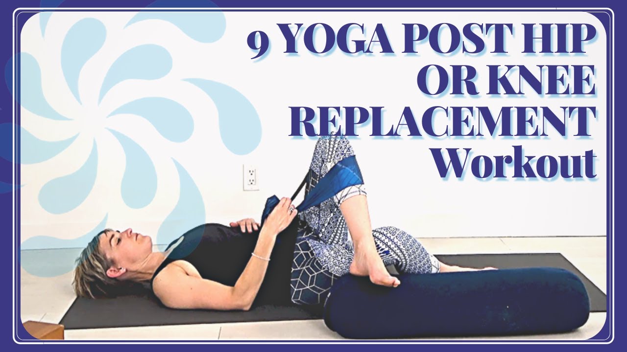 9 Yoga Post Hip or Knee Replacement Workout to Retrain Movement Patterns | Yoga with Susi Hately