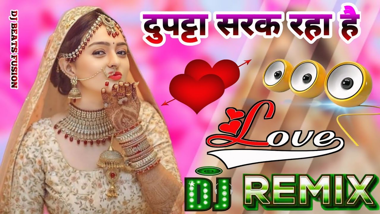 Dupatta Sarak Raha Hai Mera Dil Dhadak Raha Hai Dj Remix Hard Dholki Mixx Song 