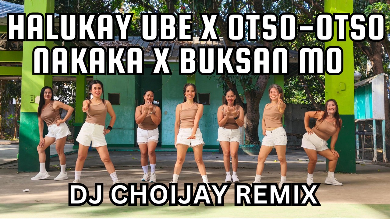DJ HALUKAY UBE X NAKAKA X OTSO OTSO X OPEN MO MUSHUP / TIKTOK BUDOTS REMIX / ELJHAY DANCE FITNESS