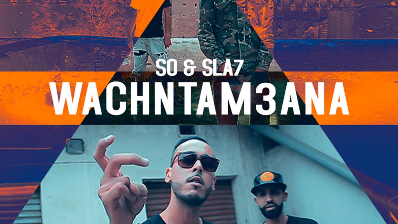 SO & SLA7 - #WACHNTAM3ANA (Prod by SO) [Official Video]