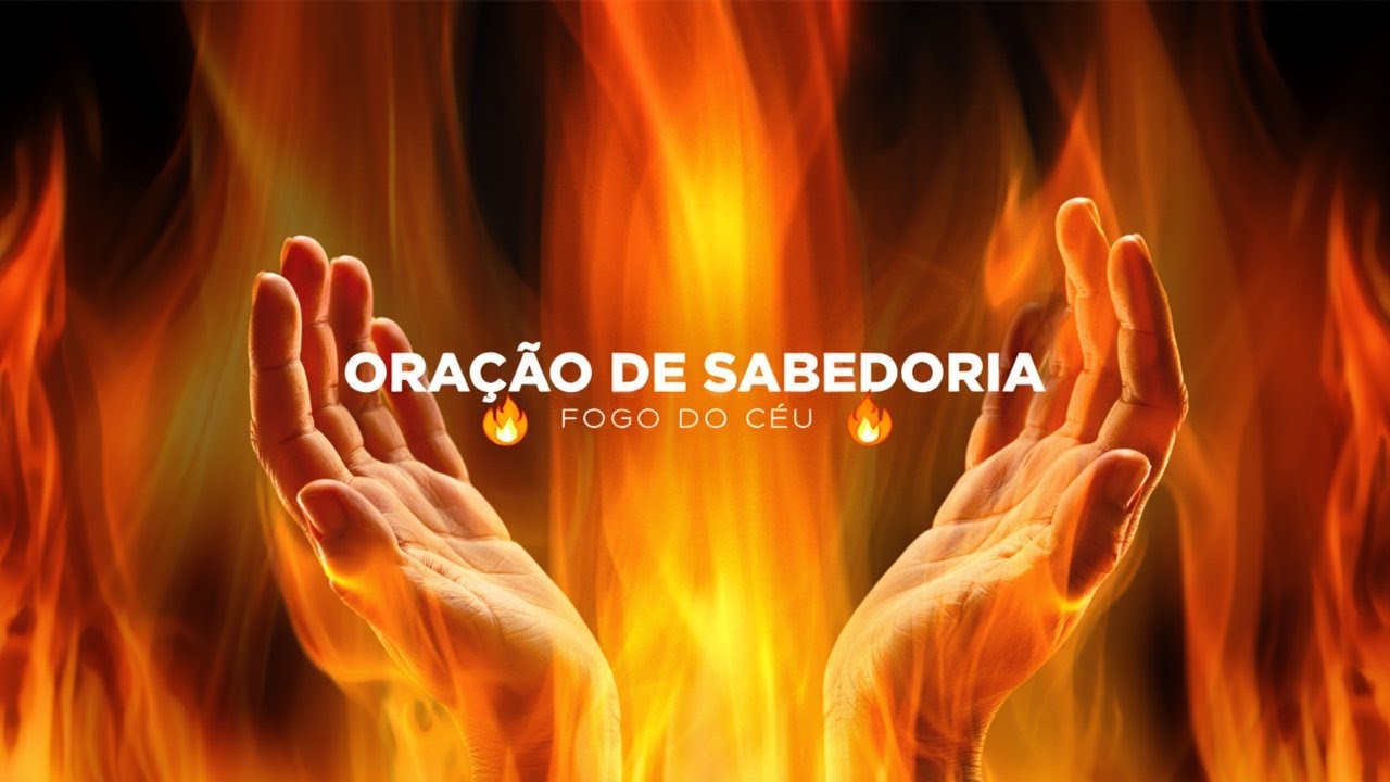 🔥 ORAÇÃO DE SABEDORIA PARA ACALMAR O CORAÇÃO