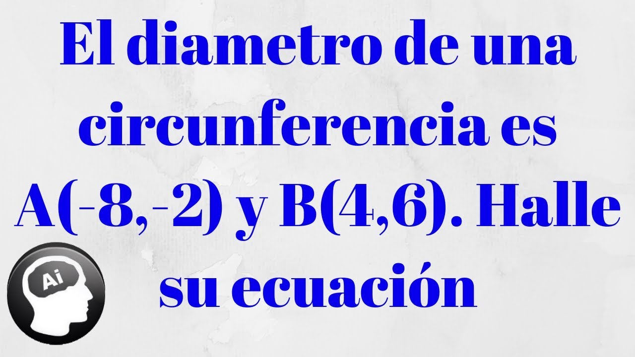 El diámetro de una circunferencia es A(-8,-2) y B(4,6). Halle su ecuación