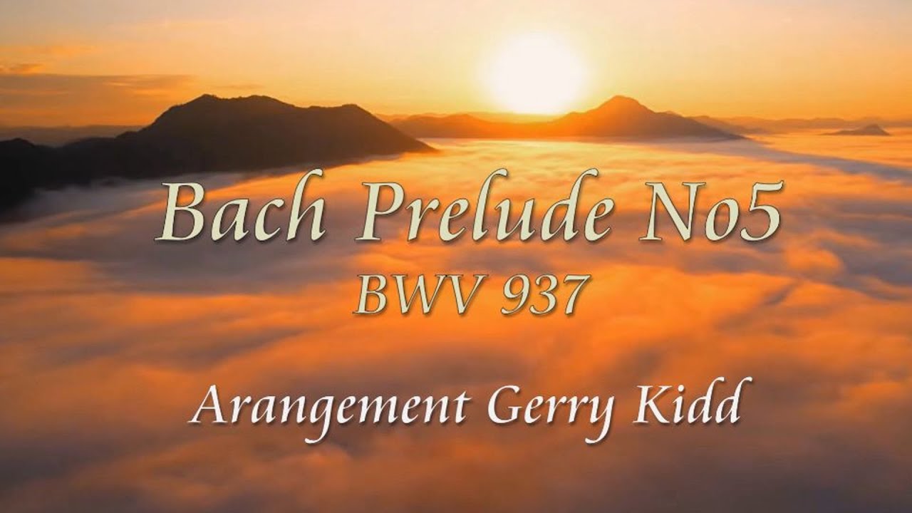 J S Bach  Prelude No 5 BWV 937 Arr G Kidd