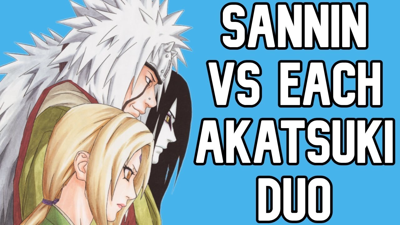 How the Sannin Would Do Against Each Akatsuki Duo
