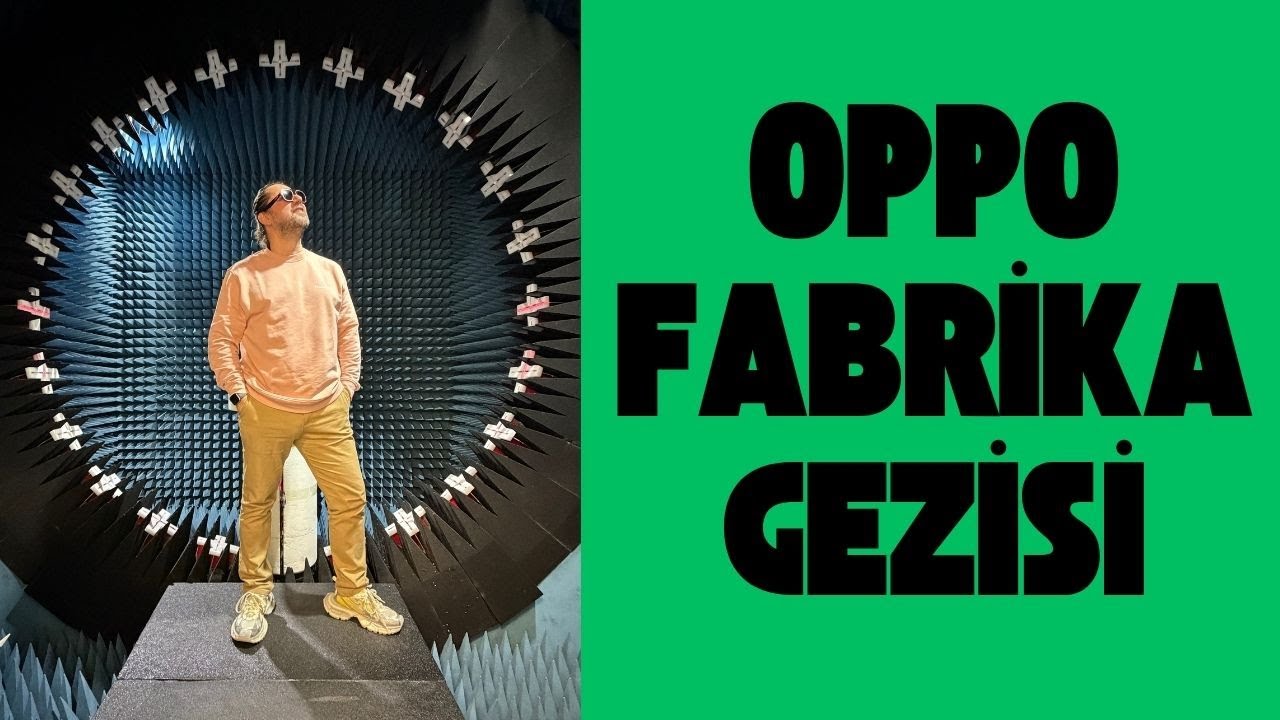 OPPO Fabrika Gezisi! Burası Uzay Üssü Gibi