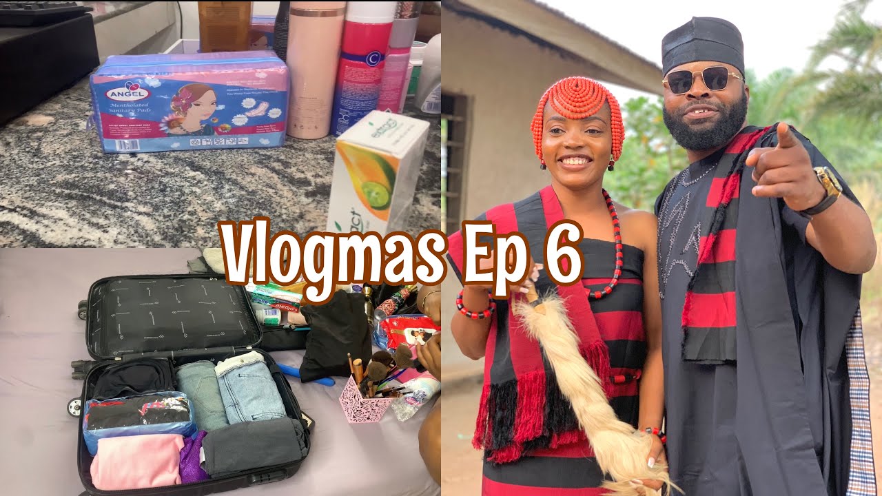 VLOGMAS EP6: Travel prep + Christmas celebration 2021 + bro&rsquo;s trad #nigerianyoutuber #holidays