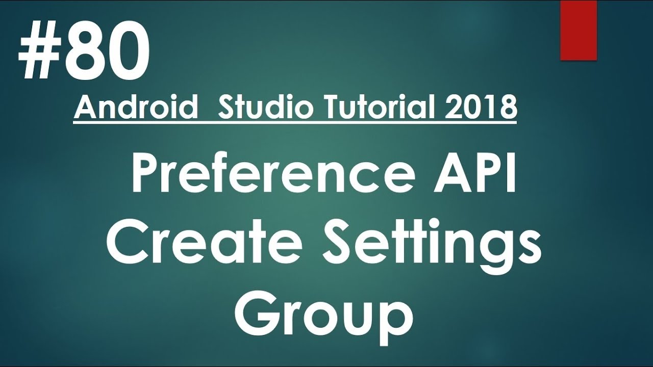 Android tutorial (2018) - 80 - Preference API- Create App Settings Group