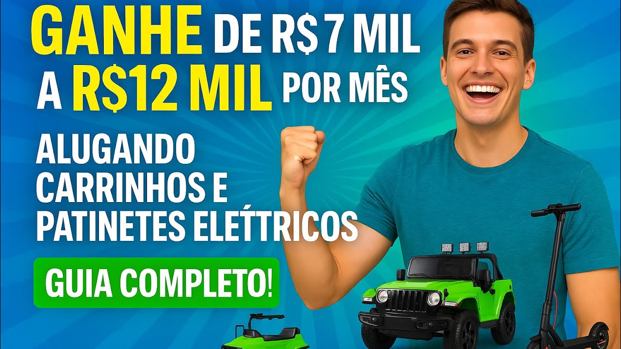 Ganhe de R$7 a R$12 Mil por Mês com Carrinhos Elétricos e Patinetes – Negócio Lucrativo