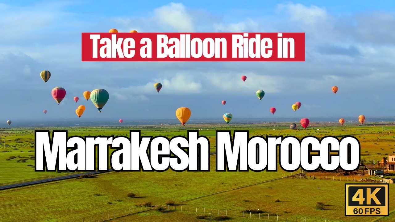 Take a Balloon Ride in Marrakesh Morocco