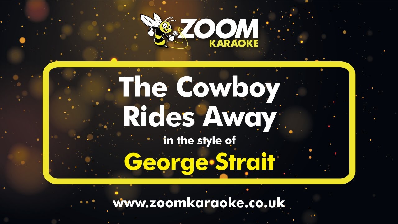 George Strait - The Cowboy Rides Away - Karaoke Version from Zoom Karaoke