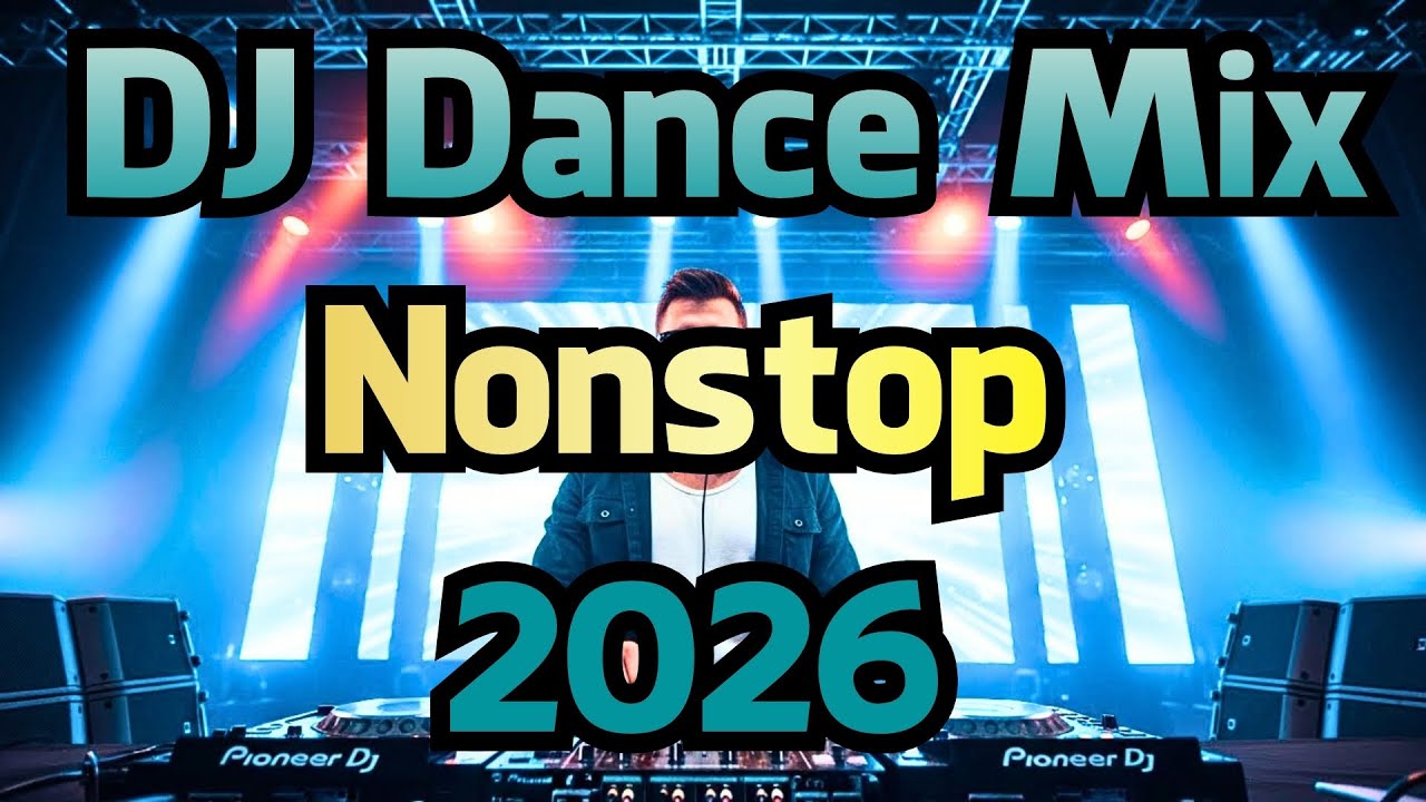 DJ Dance Mix 2026 – Nonstop EDM Party Hits