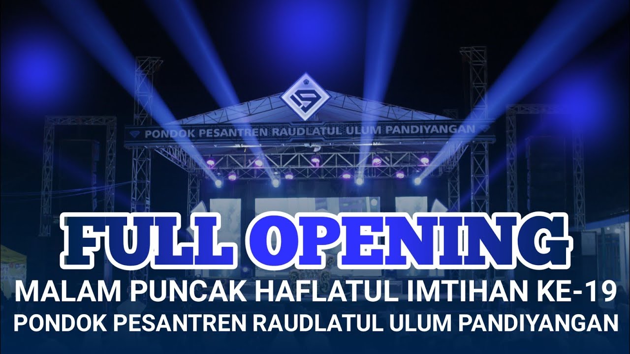 Full Opening Malam Puncak Haflatul Imtihan Pondok Pesantren Raudlatul Ulum
