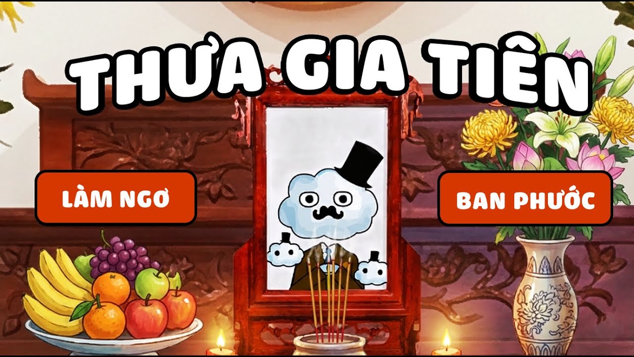 GIẢ LẬP LÀM GIA TIÊN, TÔI BAN PHƯỚC CHO CON CHÁU CỦA MÌNH | Thưa Gia Tiên