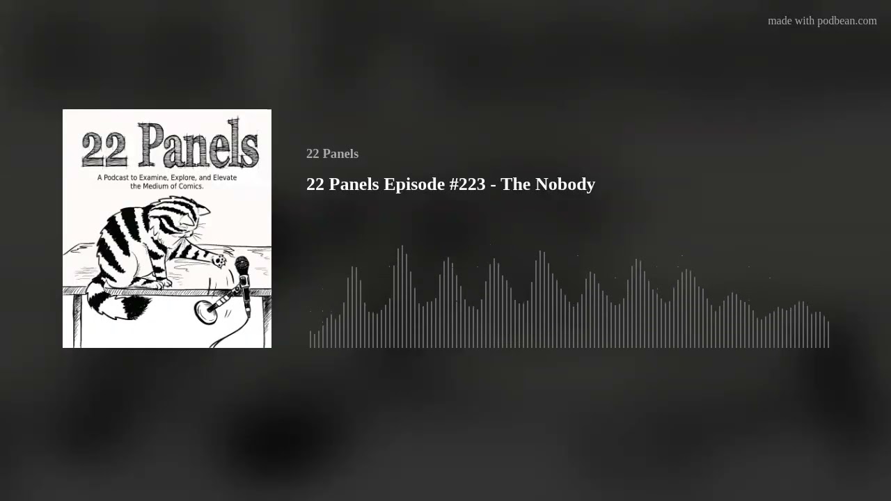22 Panels Episode #223 - The Nobody