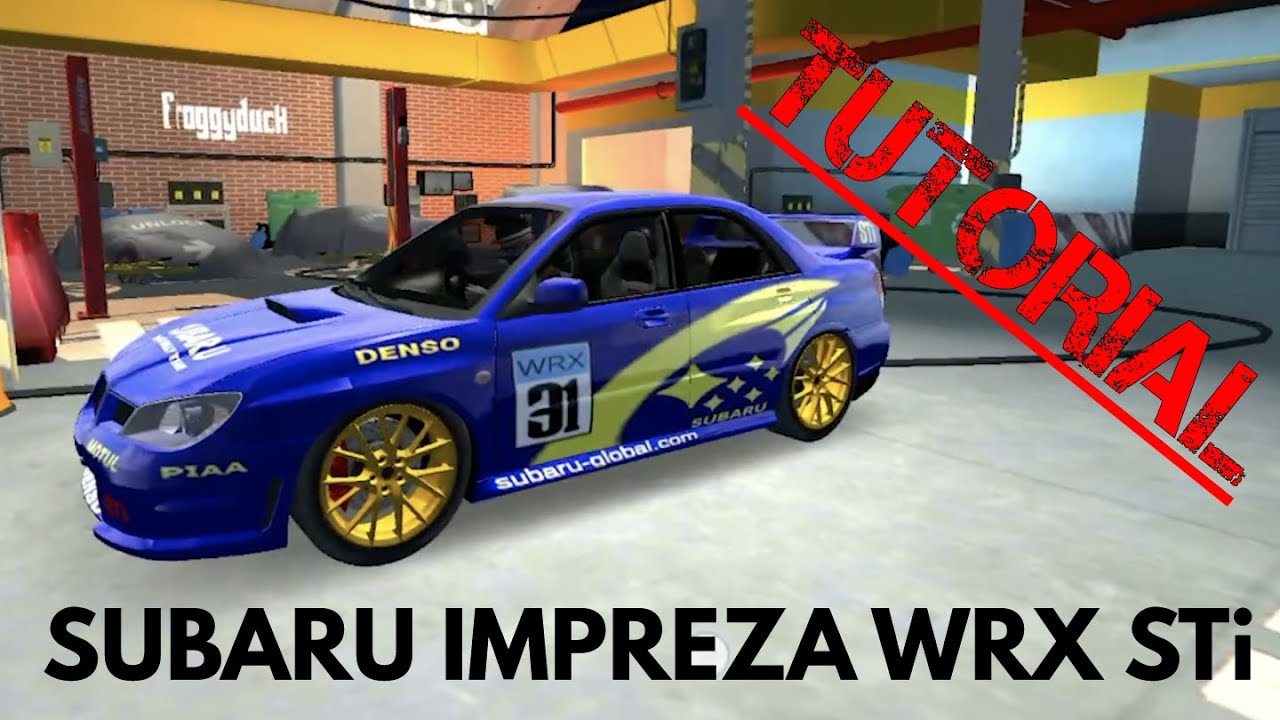 TUTORIAL SUBARU IMPREZA WRX STi | CAR PARKING MULTIPLAYER
