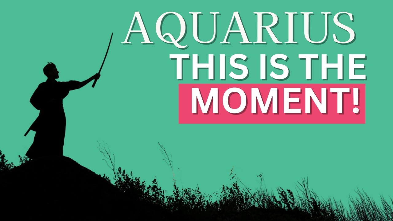 AQUARIUS. THIS MAYBE THE BBST TIME OF YOU LIFE. EVERYTHING IS STARTING TO ALIGN!