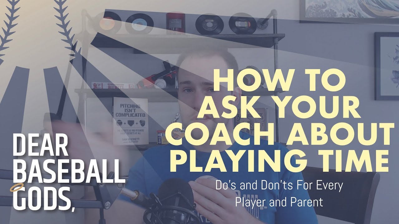 How to Ask Your Coach About Playing Time | Dear Baseball Gods 42