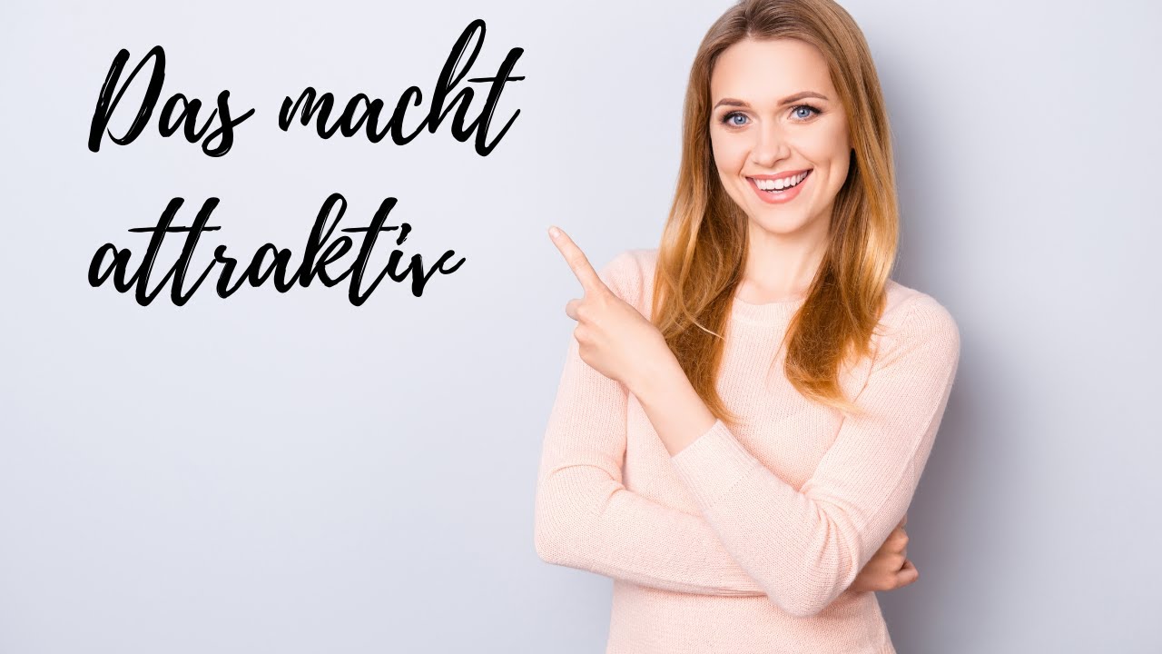 DIESE Eigenschaften machen dich tatsächlich attraktiver als du glaubst!