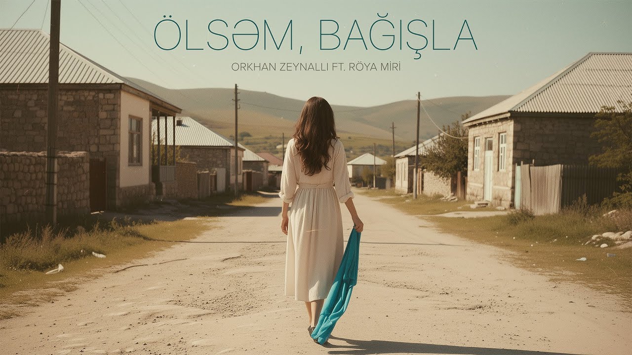 Orkhan Zeynalli ft. R&ouml;ya Miri &mdash; &Ouml;lsəm, Bağışla (Rəsmi Musiqi Videosu)