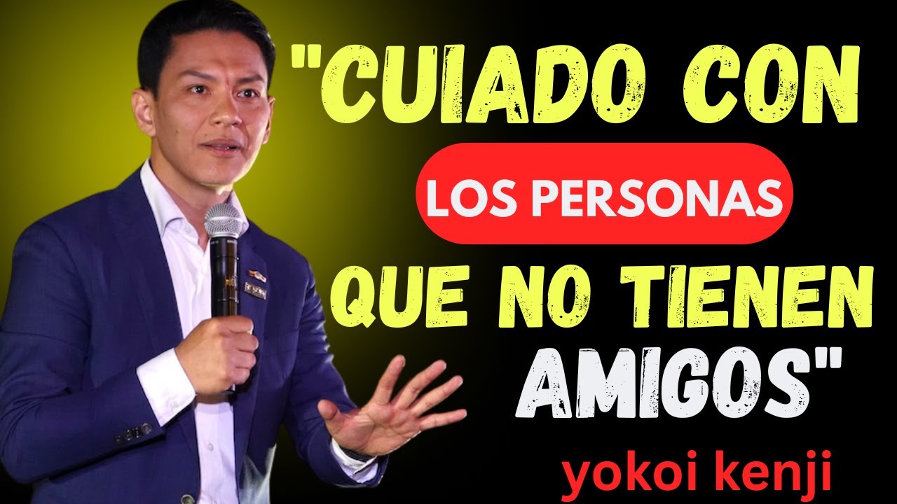 LAS 7 CARACTERÍSTICAS que DEFINEN a las PERSONAS SIN AMIGOS CERCANOS | Yokoi Kenji
