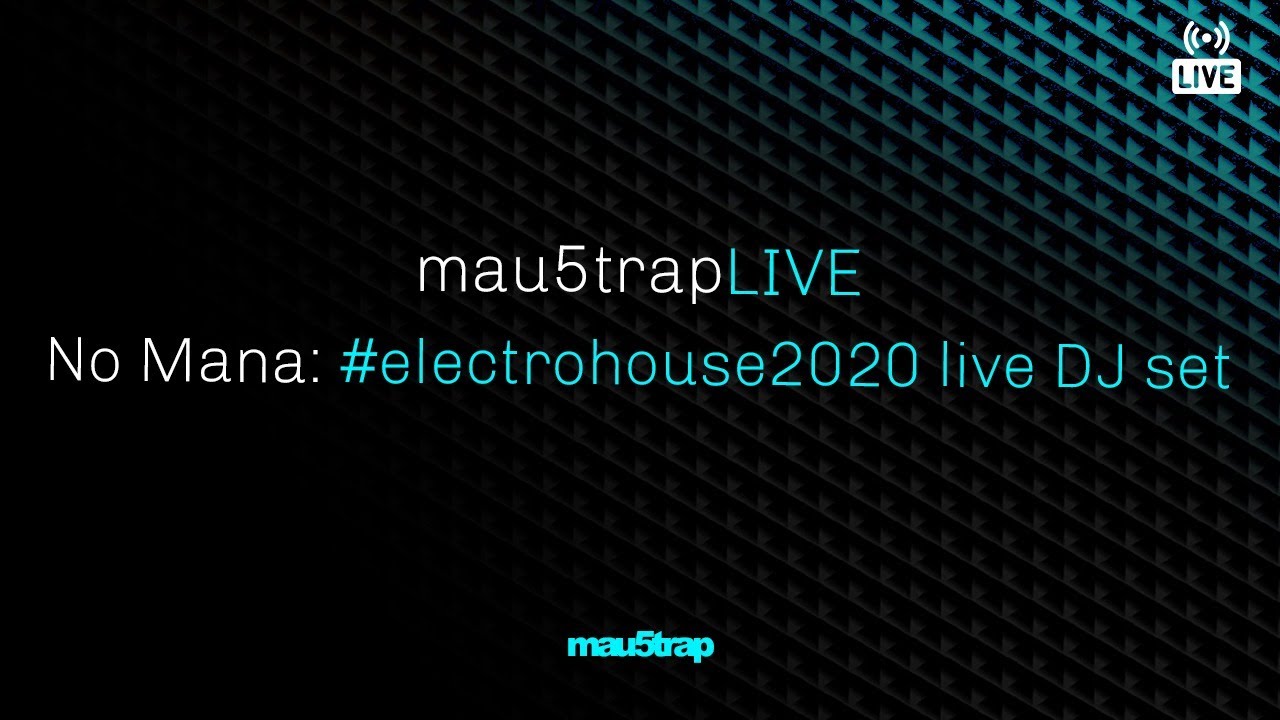 mau5trapLIVE: No Mana #electrohouse2020 DJ set