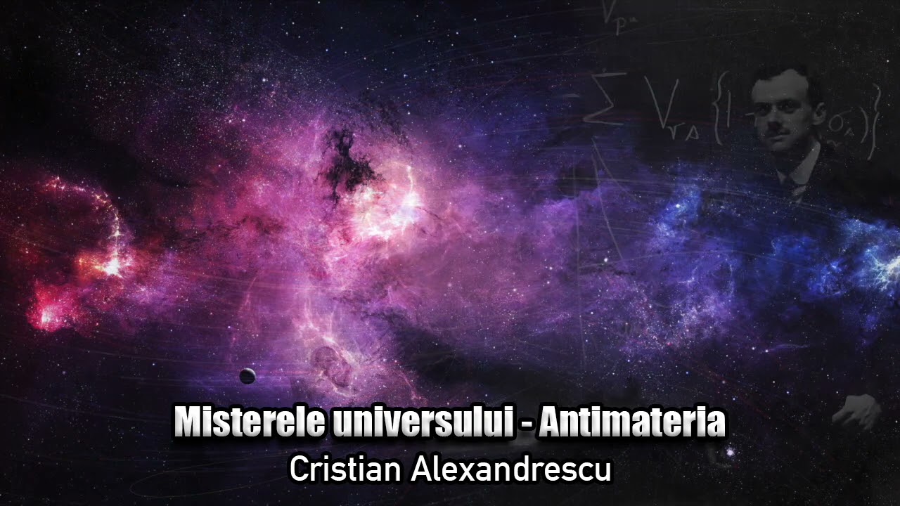 Misterele Universului * Antimateria