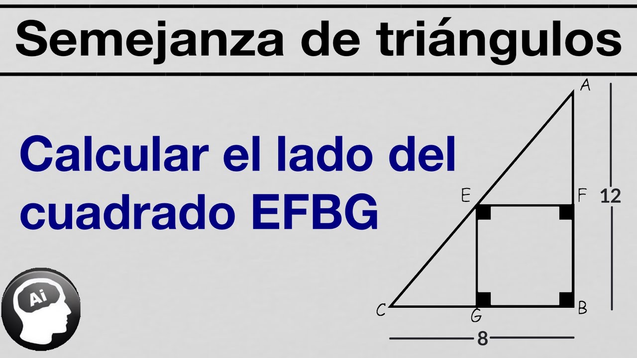 Calcular el lado del cuadrado EFBG. Si AB=12 y BC=8