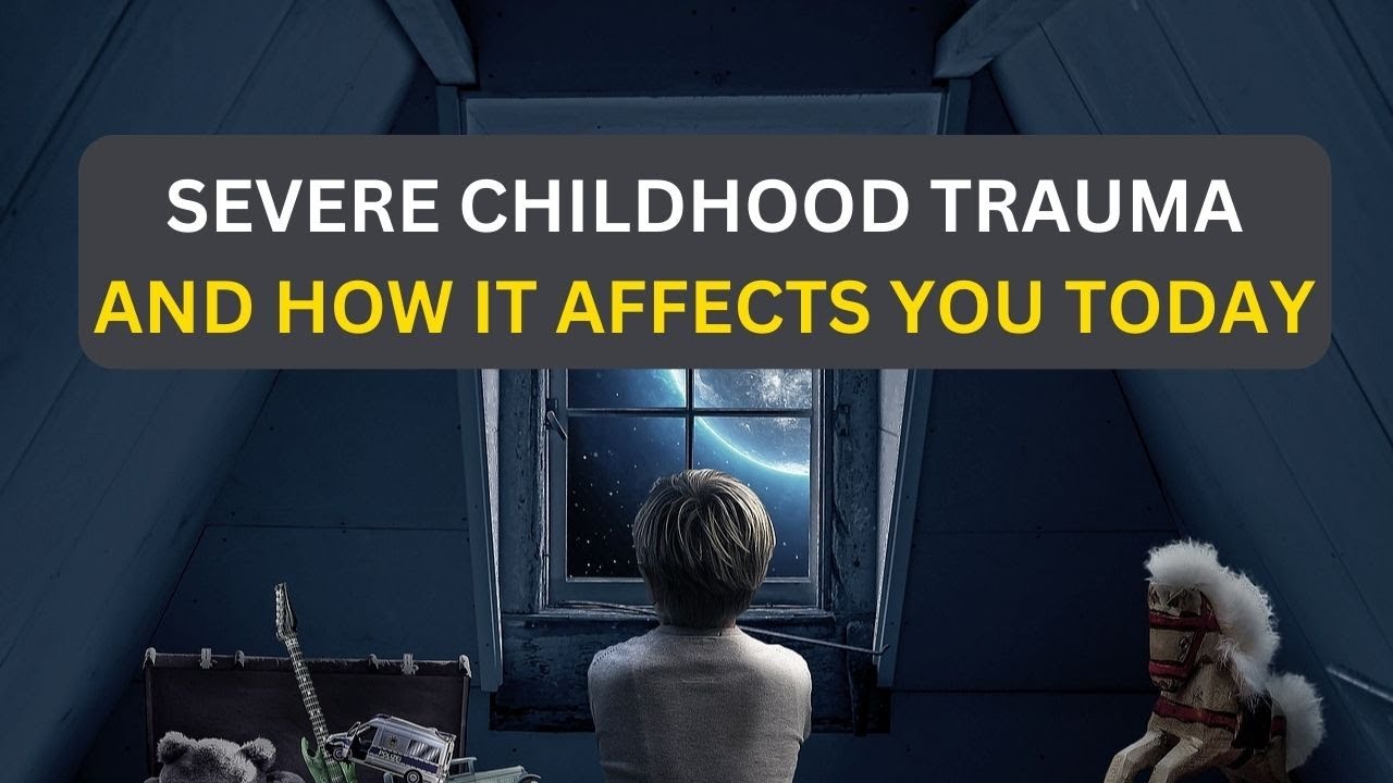 Severe Childhood Trauma