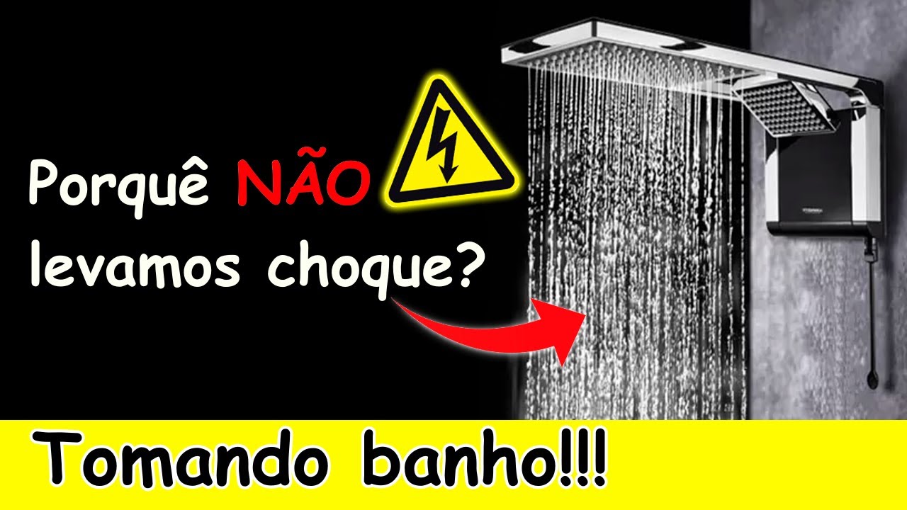Por que NÃO Levamos CHOQUE quando Tomamos BANHO no Chuveiro Elétrico (Descubra!!!)