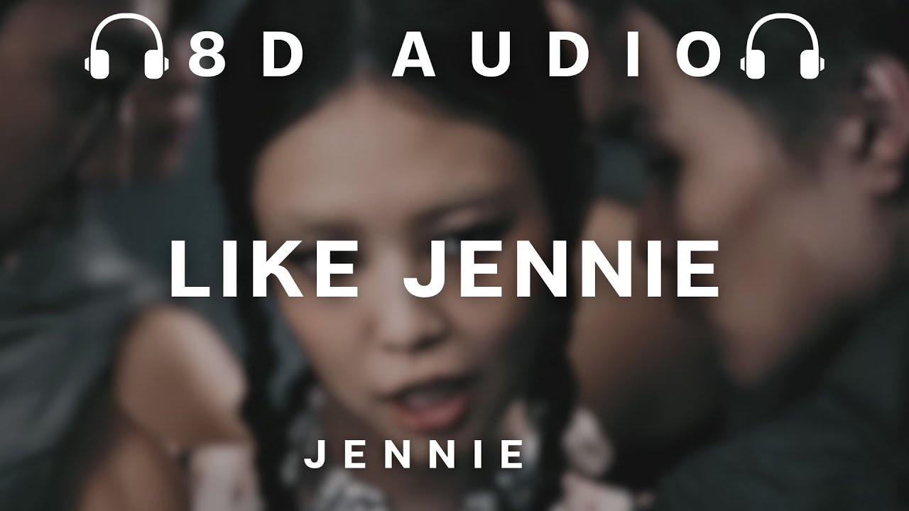 JENNIE - like JENNIE  | 8D AUDIO 🎧 [Use Headphones]🎧