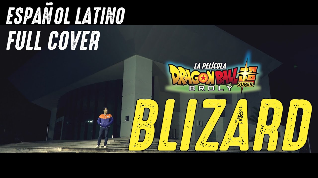 BLIZZARD - DRAGON BALL SUPER BROLY (FULL COVER ESPAÑOL LATINO) BY CALEB GELLER