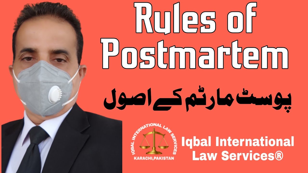 Rules of Postmortem | Iqbal International Law Services®
