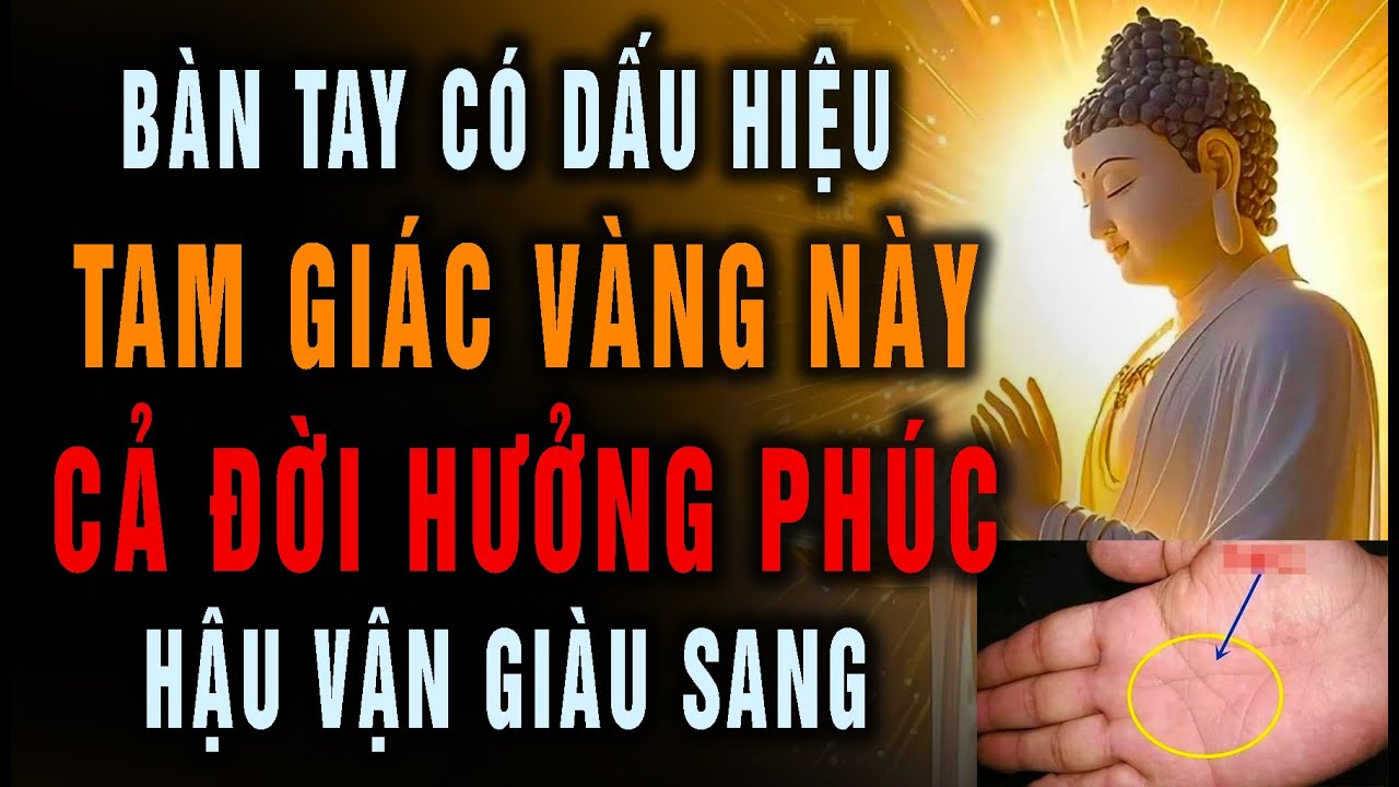 Bàn Tay Có Dấu Hiệu "Tam Giác Vàng" Này, Cả Đời Hưởng Phúc, Hậu Vận Giàu Sang