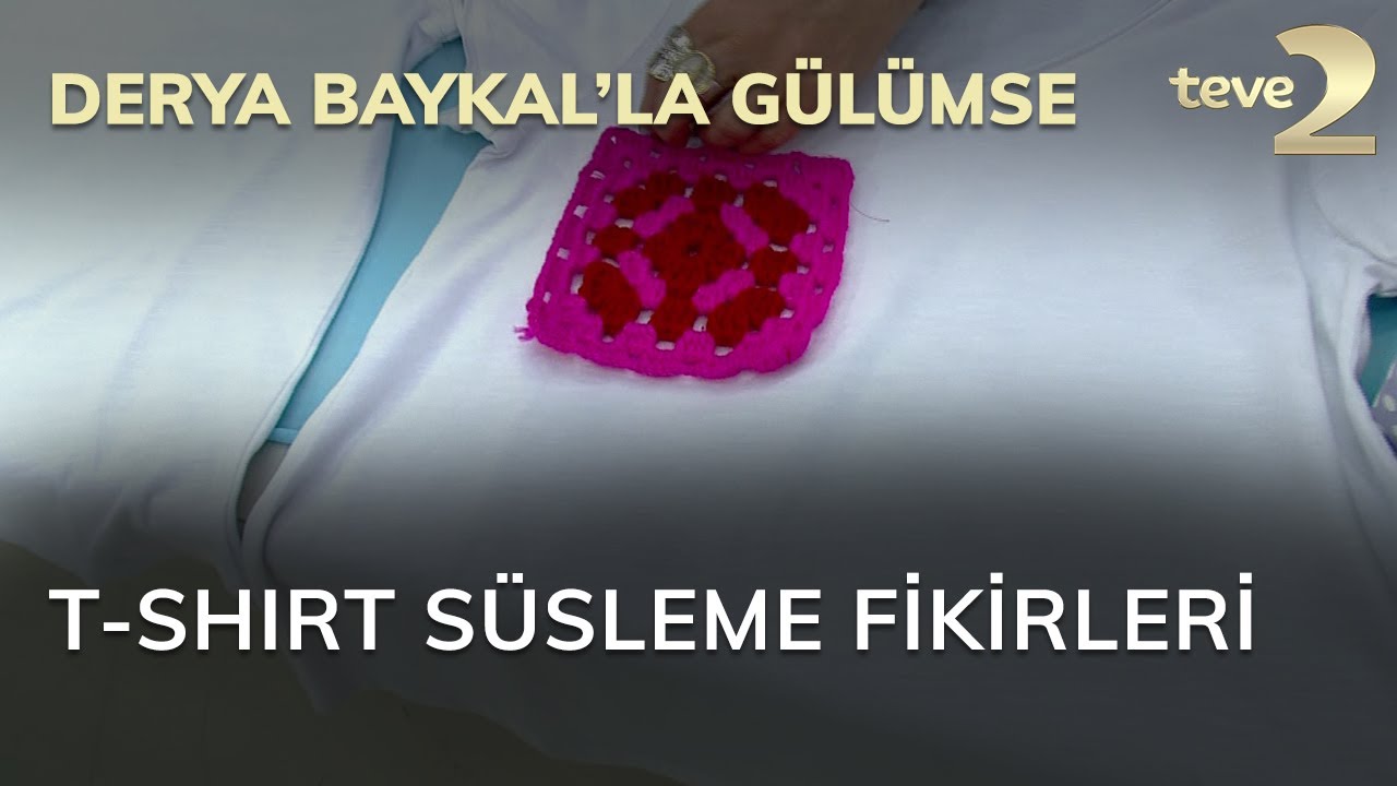 Derya Baykal'la Gülümse: T-Shirt Süsleme Fikirleri