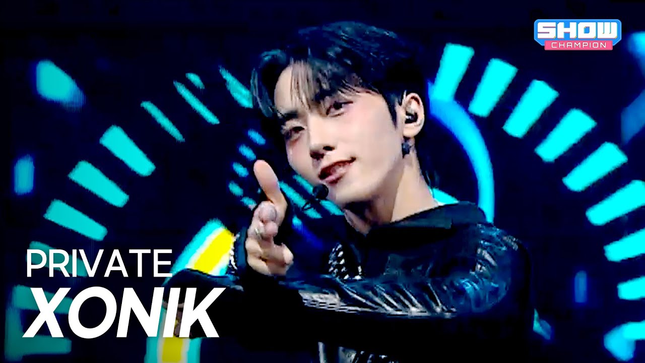 XONIK(쏘닉) – PRIVATE(프라이빗) l Show Champion l EP.560 l 250625