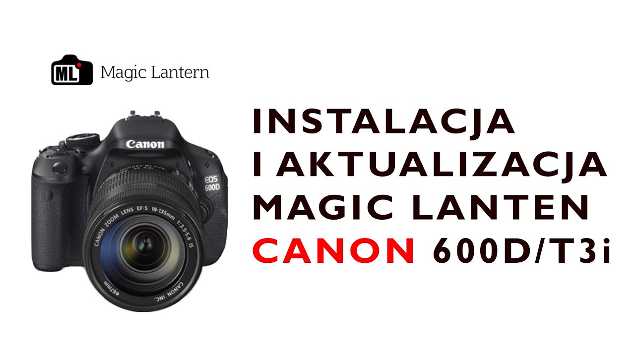 Instalacja Magic Lantern Canon: 500D | 550D | 600D | 50D | 60D | 5D Mark II