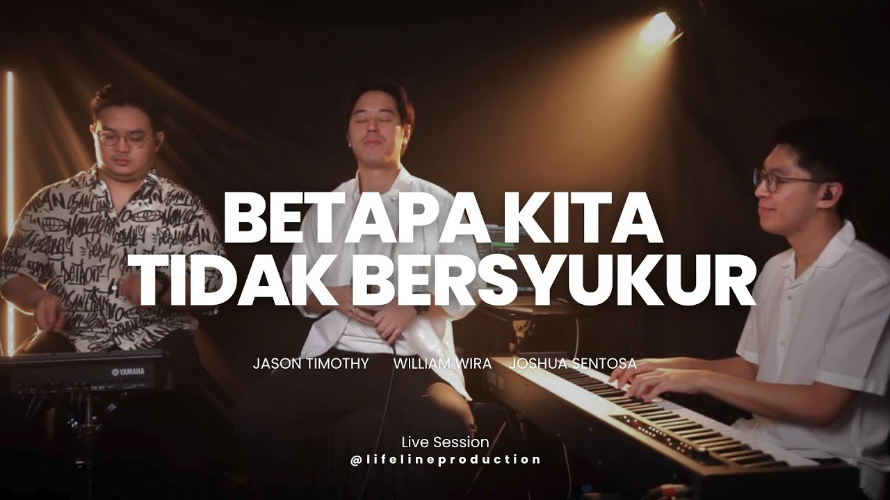 Betapa Kita Tidak Bersyukur | Cover by William Wira, Jason Timothy Jopy, Joshua Sentosa