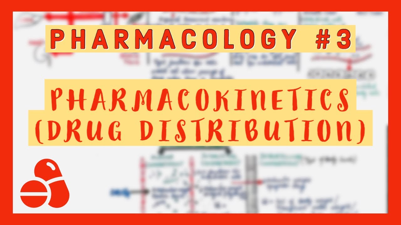 Pharmacology #3 - Pharmacokinetics (Drug Distribution)