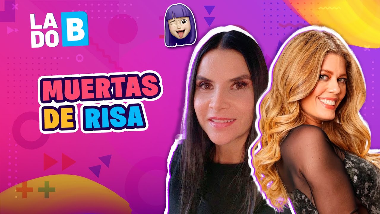 Muertas de risa con Natalia Ramirez y Lorna Cepeda | Lado B con Marli Pissani