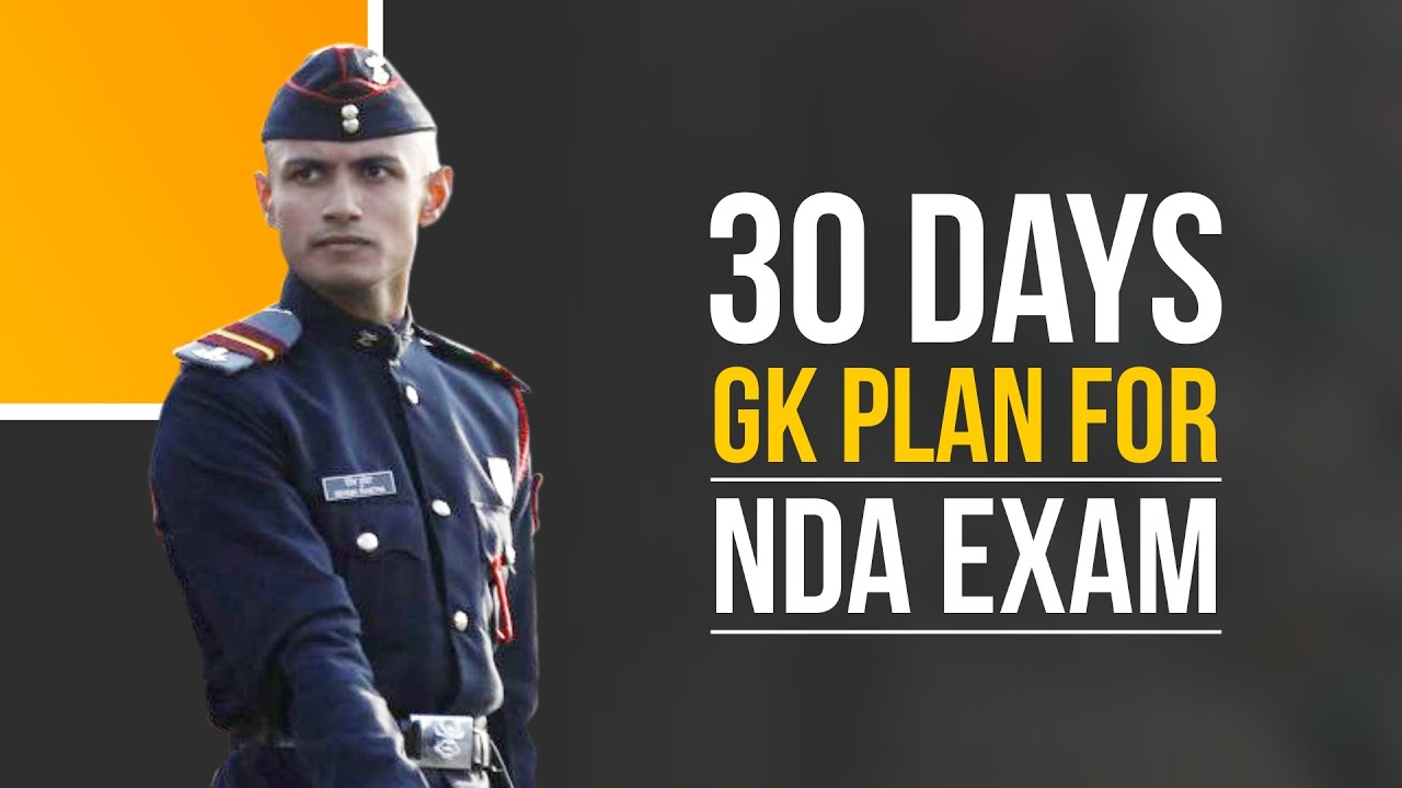 30 Days GK Plan for NDA 1 2021 Exam | NDA 1 2021 Exam | Best NDA Coaching