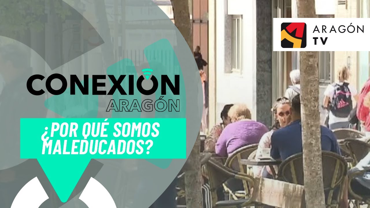 Los aragoneses no tienen malos modales.