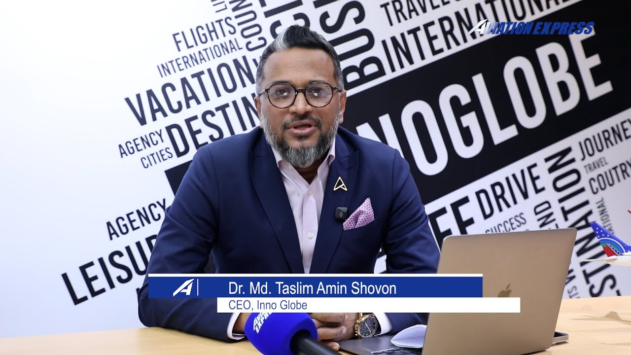 Доктор Мд. Таслим Амин Шовон, генеральный директор Inno Globe | Aviation Express