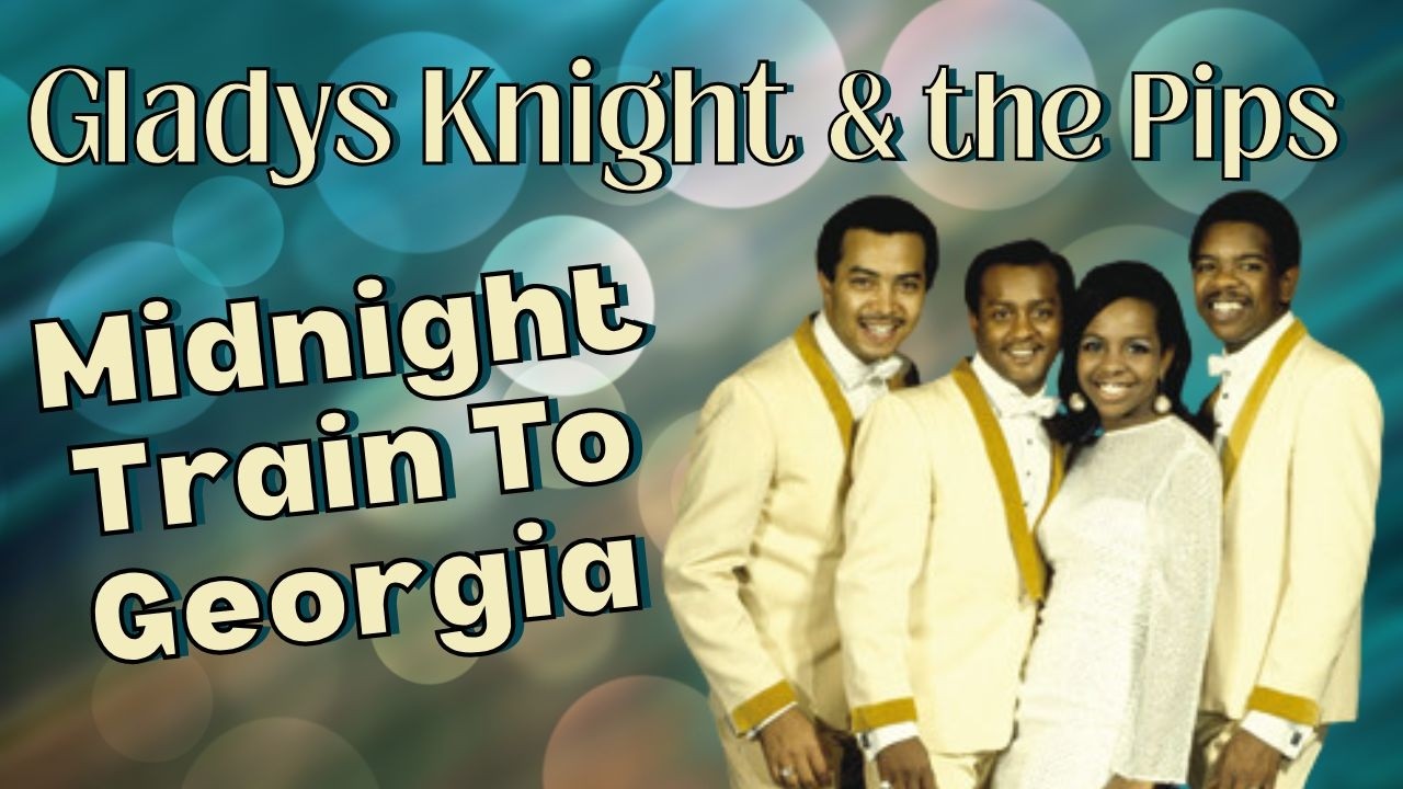 Gladys Knight & the Pips-Midnight Train To Georgia