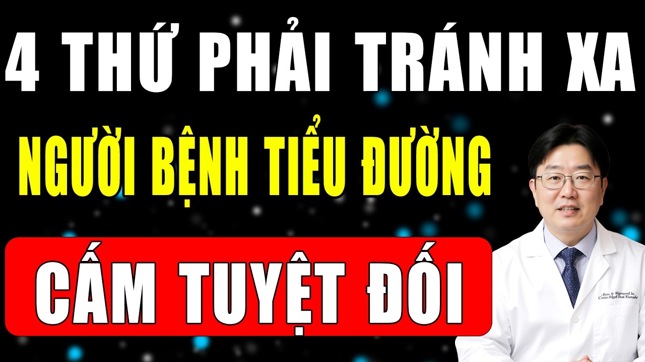 4 THỨ NGƯỜI TIỂU ĐƯỜNG PHẢI CẤM TUYỆT ĐỐI – 70% BIẾN CHỨNG BẮT NGUỒN TỪ ĐÂY