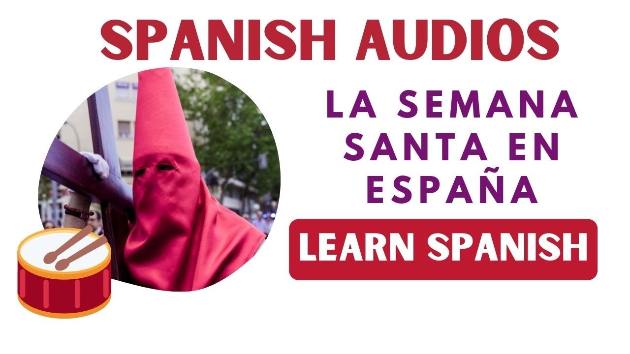 Learn Spanish: La Semana Santa en Espa&ntilde;a. Podcast Nivel A2 | Spanish A2