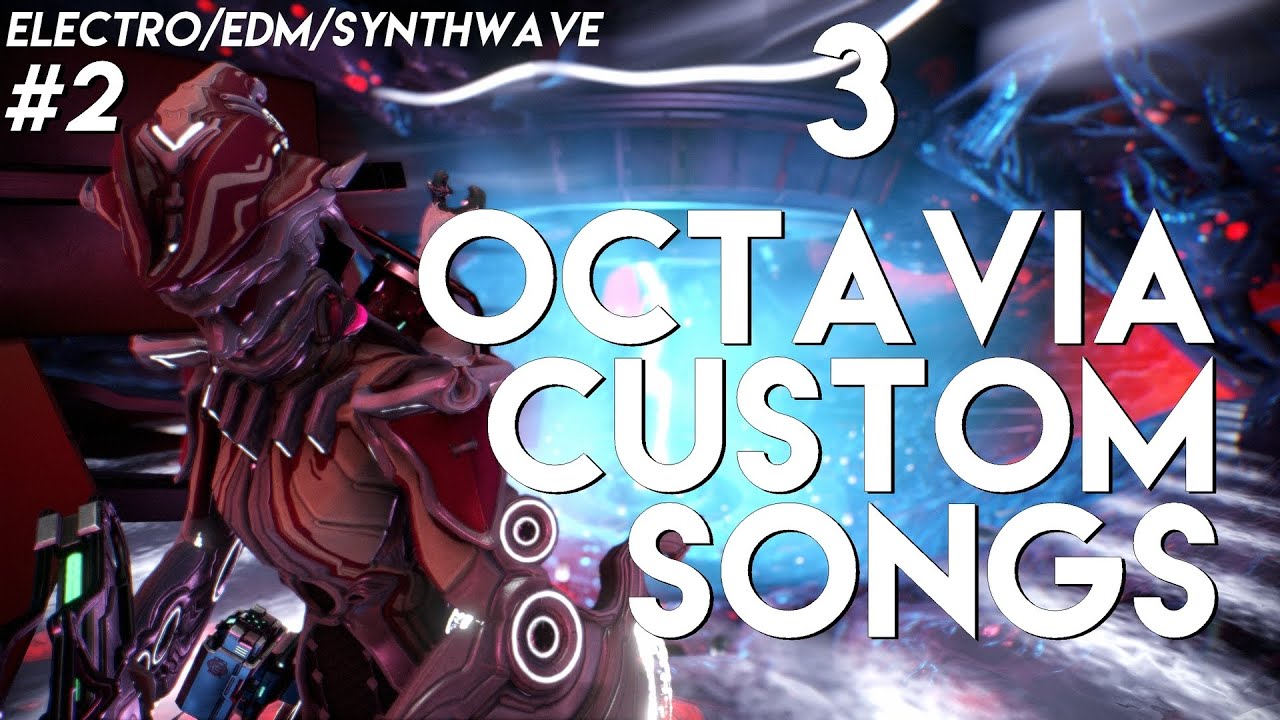 Warframe Octavia - 3 Custom Songs (Electro/EDM/Synthwave)