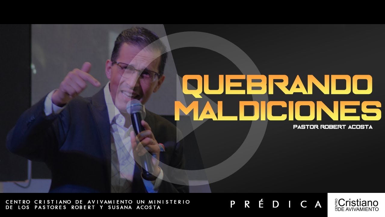 Quebrando maldiciones | Pastor Robert Acosta