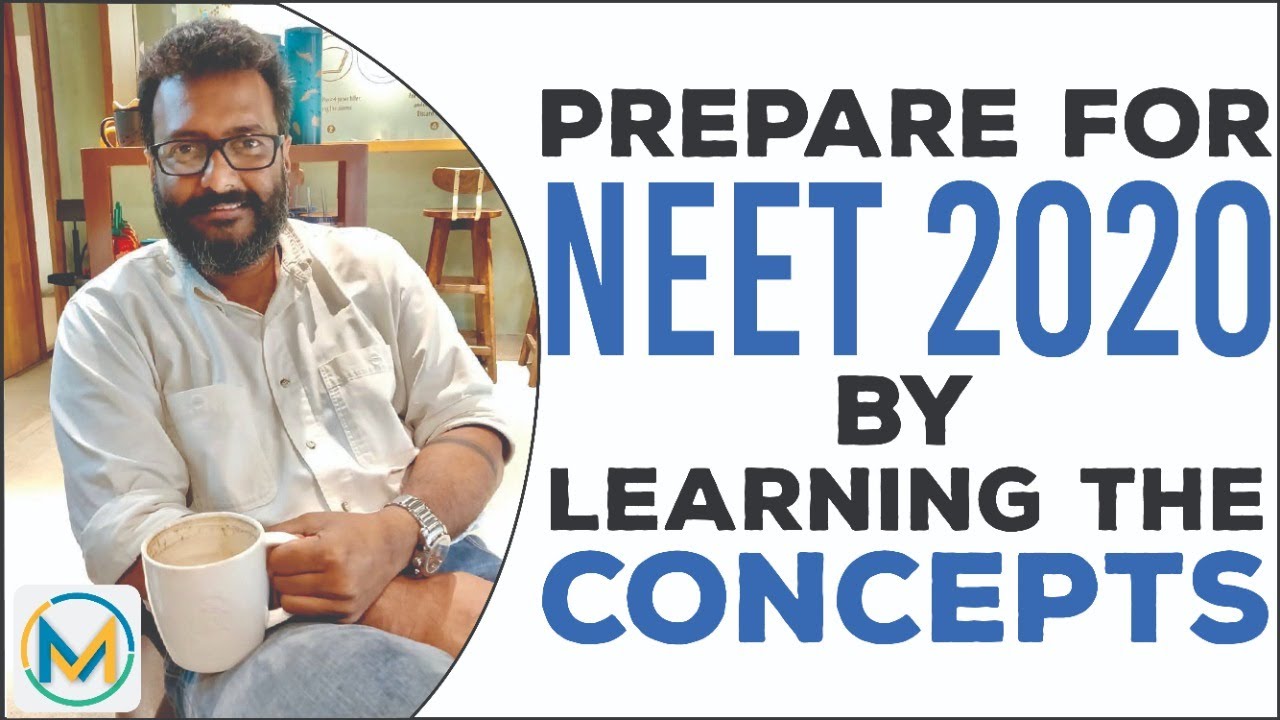 Prepare for NEET 2020 by learning the concepts