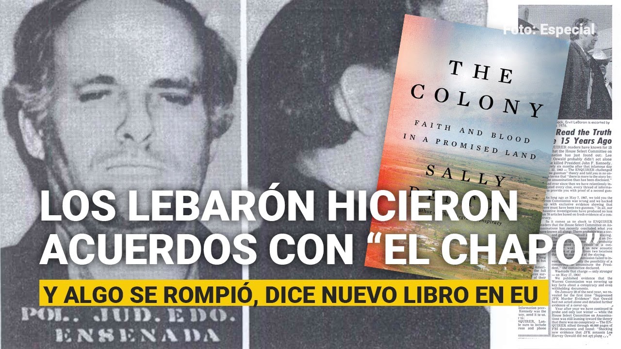 Los LeBarón hicieron acuerdos con “El Chapo” y algo se rompió, dice nuevo libro en EU