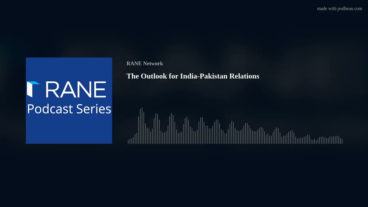 RANE Podcast: The Outlook for India-Pakistan Relations